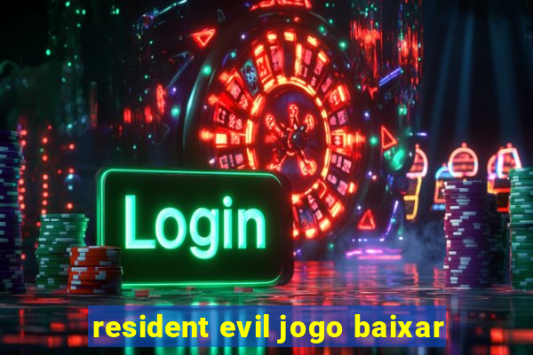 resident evil jogo baixar